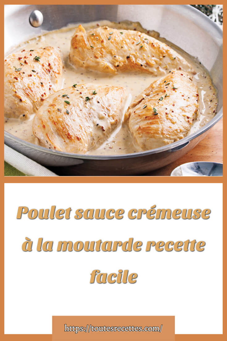 Poulet sauce crémeuse à la moutarde recette facile – Toutes Recettes